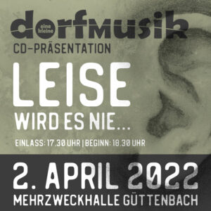Dorfmusik - Leise wird es nie...
